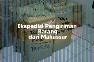 Ekspedisi Pengiriman Barang dari Makassar