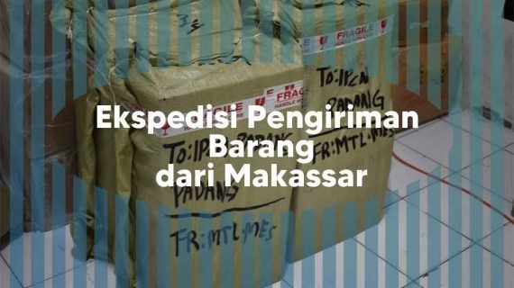 Ekspedisi Pengiriman Barang dari Makassar
