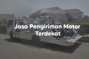Jasa Pengiriman Motor Terdekat