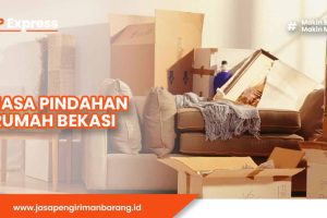 Jasa Pindahan Rumah Bekasi