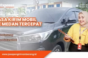 Jasa Kirim Mobil Ke Medan Tercepat