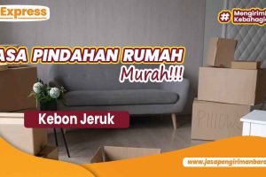 Jasa Pindahan Rumah Kebon Jeruk Murah