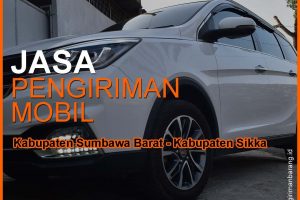 Jasa Pengiriman Mobil Dari Sumbawa Barat Ke Sikka