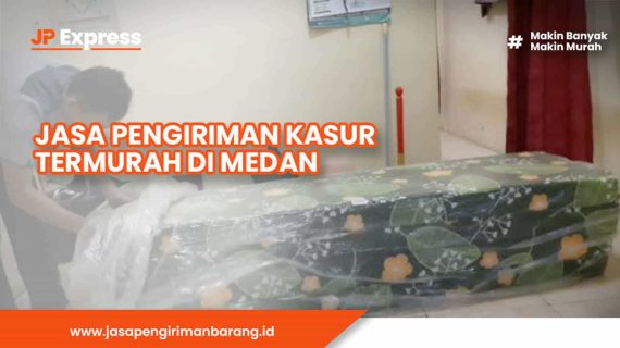 Jasa Pengiriman Kasur Termurah di Medan