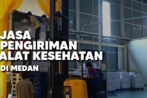 Jasa Pengiriman Alat Kesehatan Di Medan