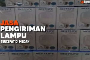 Jasa Pengiriman Lampu Tercepat Di Medan