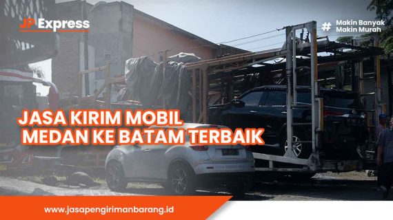 Jasa Kirim Mobil Medan ke Batam Terbaik