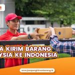 Jasa Kirim Barang dari Malaysia ke Indonesia