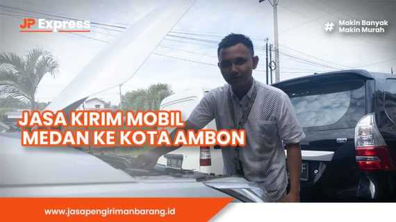 Jasa Kirim Mobil dari Medan ke Kota Ambon