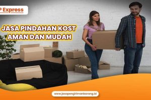 Jasa Pindahan Kost Aman dan Mudah