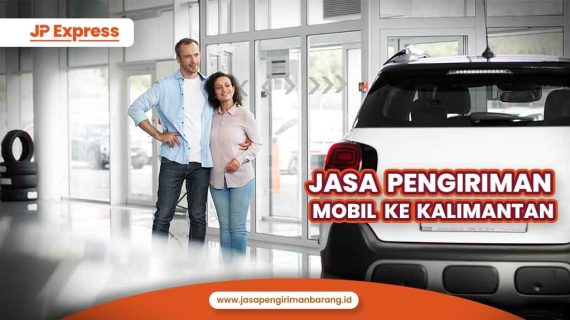 Jasa Pengiriman Mobil Ke Kalimantan