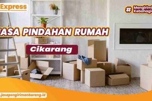 Jasa Pindahan Cikarang
