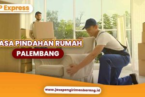 Jasa Pindahan Rumah Palembang