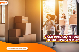 Jasa Pindahan Rumah Di Balikpapan