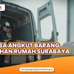 Jasa Angkut Barang Pindahan Surabaya