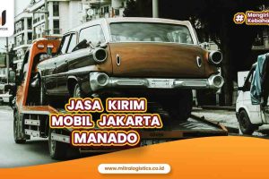 Jasa Kirim Mobil Jakarta Manado