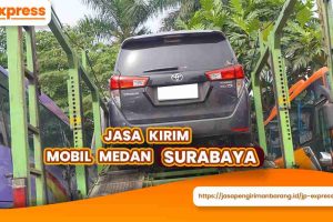 Jasa Kirim Mobil Medan Surabaya
