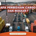 Apasih Perbedaan Cargo Dan Reguler?
