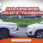 Jasa Kirim Mobil Jakarta Palembang