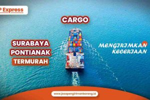 Cargo Surabaya Pontianak Termurah