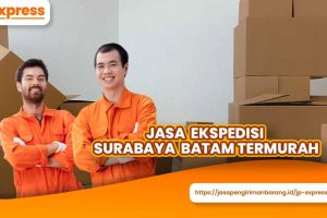 Jasa Ekspedisi Surabaya Batam Termurah