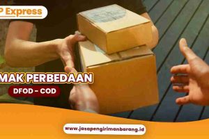Perbedaan COD dan DFOD dalam Pengiriman Paket
