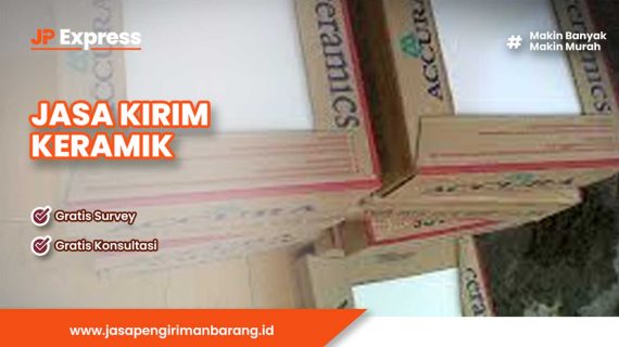 Jasa Pengiriman Keramik ke Seluruh Indonesia