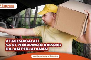 Atasi Masalah Saat Pengiriman Barang dalam Perjalanan
