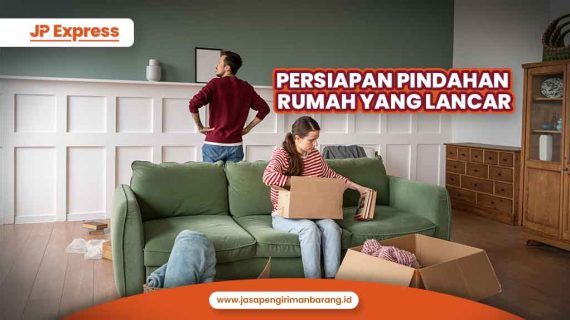 Persiapan Pindahan Rumah yang Lancar