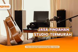 Jasa Pindahan Studio Termurah