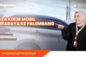 Jasa Kirim Mobil Surabaya ke Palembang Harga Bisa Kurang