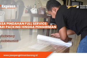 Jasa Pindahan Full Service: dari Packing Hingga Pengiriman