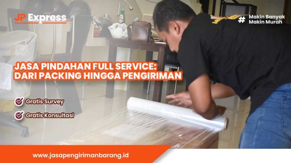 Jasa Pindahan Full Service: dari Packing Hingga Pengiriman