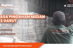 Jasa Pindahan Medan ke Garut yang Andal