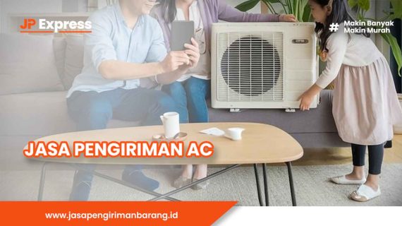 Jasa Pengiriman AC Profesional dan Terpercaya