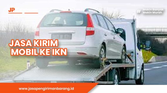 Jasa Kirim Mobil ke IKN Nusantara