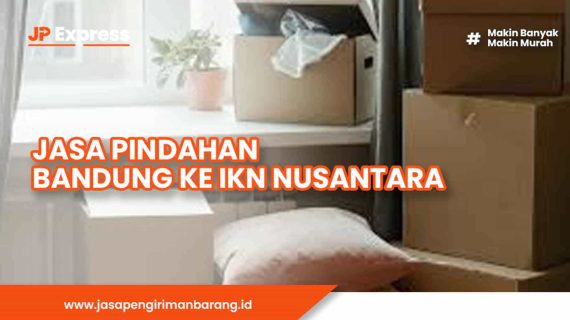 Jasa Pindahan Bandung ke IKN Nusantara